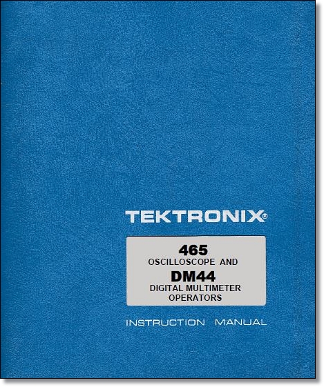 Tektronix 465 & DM44 Instruction Manual - Click Image to Close